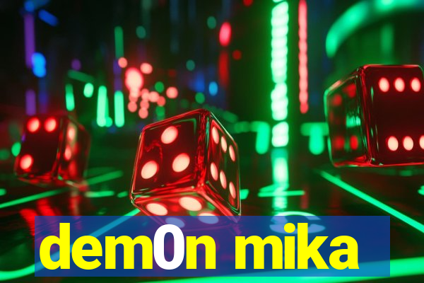 dem0n mika